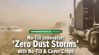 No-Till Innovator: &lsquo;Zero Dust Storms&rsquo; with No-Till & Cover Crops