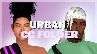 URBAN CC FOLDER😍 AND SIMS DOWNLOAD.The Sims 4, The African Simmer