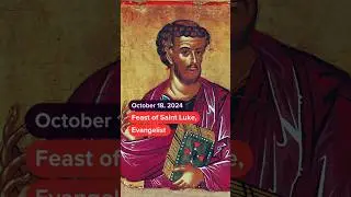 Feast of Saint Luke, Evangelist [Catholic Daily Reflections - October 18, 2024]