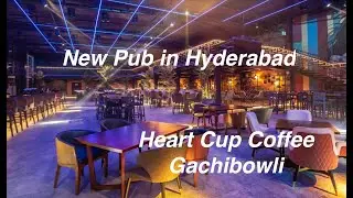 One of largest pub/cafe in Hyderabad | Heart Cup Coffee Gachibowli