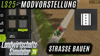 LS25 Modvorstellung - Strassen selbst verbauen im Spielstand!  [♫PC/MAC, PS5, XBS]