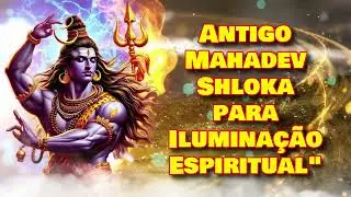 Antigo Mahadev Shloka para Iluminação Espiritual