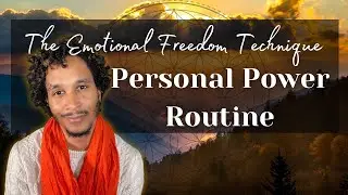 Stepping Into Your Personal Power EFT Routine | The Emotional Freedom Technique Routine Series