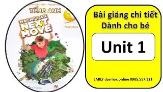 Next Move 1| Unit 1/Emily Dạy K&egrave;m Onlline