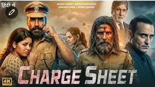 CHARGE SHEET (Full Movie) Akshay Kumar | Amitabh Bachchan | Akshaye Khanna | Latest Movie 2026