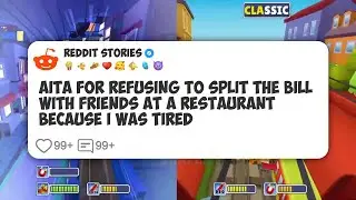 AITA For Refusing To Split The Bill With Friends At A Restaurant Because I Was Tired #reddit 