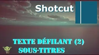 Tuto Shotcut- Texte Défilant (Sous Titres)