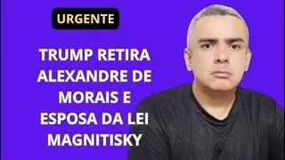 🚨TRUMP TIRA LEI MAGNITISKY do DITADOR MORAIS. O FIM da DIREITA no BRASIL.