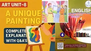 ART UNIT&ndash;8 A Unique Painting | 4th Standard Second Language English | Full Explanation with Q & A&rsquo;s