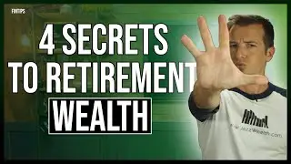 4 Secrets To Retirement Wealth