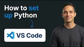 How to Set Up Python on VS Code (Step by Step)