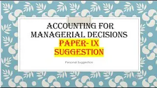Suggestion   Paper IX | M.com | NSOU | Accounting for managerial decisions ||