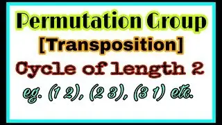 ◆Transposition- group theory | Permutation group | April, 2018