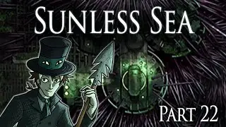 Consequences of the Nook - Sunless Sea - Part 22