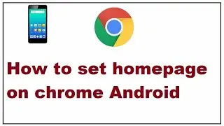 How to set homepage on chrome Android