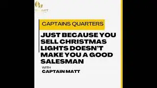 Just Because You Sell Christmas Lights Doesn&rsquo;t Make You a Good Salesman | 18