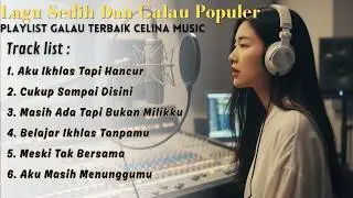 Playlist Lagu Galau Favorit Banyak Orang | Celina Music