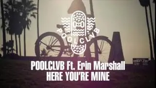 POOLCLVB feaat. Erin Marshall - Here You're Mine
