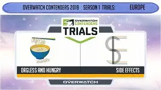 Orgless and Hungry vs Side Effects (Part 2) | OWC 2019 S1 Trials: Europe