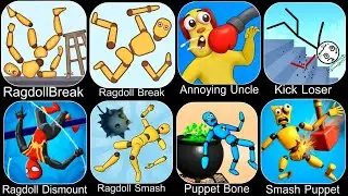 Ragdoll Dummy,Ragdoll Break,Kick the Buddy,Annoying Uncle Punch,Kick Loser,Smash Puppet,Ragdoll Game