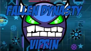 Fallen Dynasty (Easy Demon) by ViPriN (& Etzer) | Geometry Dash