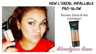 New L'Oreal Infallible Pro-Glow Foundation - Review, First Impression & Demo