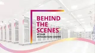 Behind the scenes at our Integration Centre