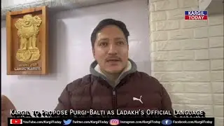 LAHDC Kargil Proposes Purgi-Balti as Ladakh's Official Language & Sheena as the second official