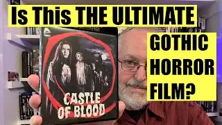 &ldquo;Castle of Blood&rdquo;: The Ultimate in Gothic Horror?