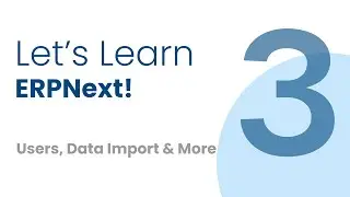 Let's Learn ERPNext, Episode 3, ft. Dharmesh
