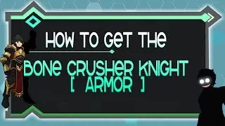 AQW - How to get the Bone Crusher Knight