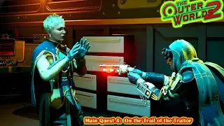 The Outer Worlds 2 | Main Quest 4- On the Trail of the Traitor