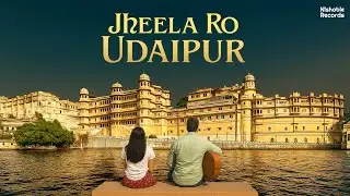 Jheela Ro Udaipur &ndash; A Soulful Tribute to the City of Lakes | Official Lyrical Video