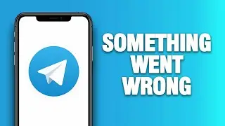 Telegram App Something Went Wrong - How To Fix | Quick Solution