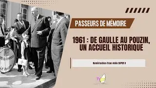 TV07 - 1961 : De Gaulle au Pouzin, un accueil historique (Vidéo Super 8)