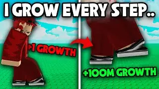 ROBLOX BUT I GROW EVERY STEP I TAKE..