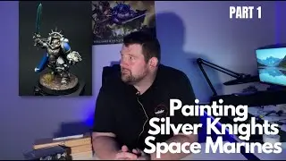 Building a Space Marines Army - Silver Knights Part 1