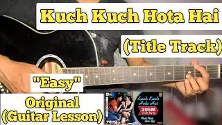 Kuch Kuch Hota Hai - Title Track | Guitar Lesson | Easy Chords | (Udit Narayan)