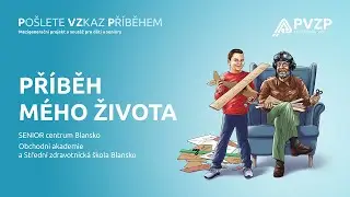 SENIOR centrum a Obchodní akademie a Střední zdravotnická škola Blansko: Příběh mého života