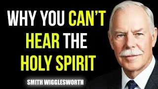 How to Let the HOLY SPIRIT Guide Your Steps FULLY | Smith Wigglesworth
