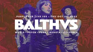 BALTHVS &bull; Purple Bee Live 105
