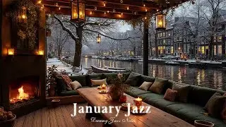 Relaxing January Jazz Ambience ☕ Cozy Riverside Jazz Café with Warm Fireplace