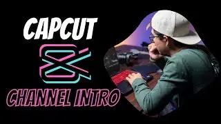 Create a YouTube Channel Intro with CapCut