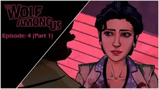 The Wolf Among Us I Episode 4, Part 1 I Gameplay Walkthrough - No Commentary.