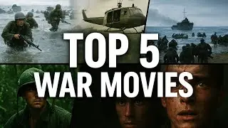 Top 5 War Movies of All Time - Ultimate Cinematic Masterpieces Review