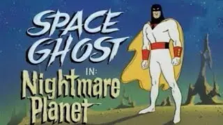 Space Ghost - Nightmare Planet