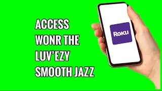 Как получить доступ к WONR The LUV&rsquo;EZY Smooth Jazz на ROKU TV