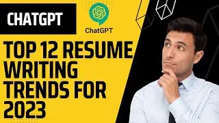 How to Write Top 12 Resume Writing Trends for 2023 with ChatGPT