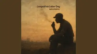 Languid on Labor Day