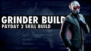 [PAYDAY 2] The Grinder Build
